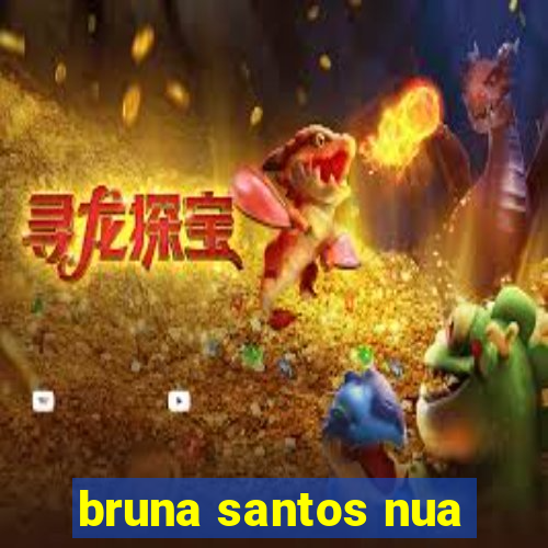 bruna santos nua